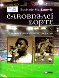 Čarobnjaci lopte: od Brazilca Pelea do Argentinca Leo Mesia